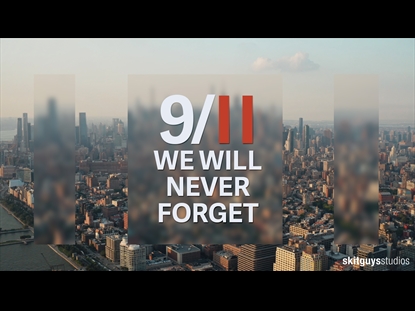A 9/11 TRIBUTE: WE WILL NEVER FORGET