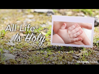 ALL LIFE IS HOLY