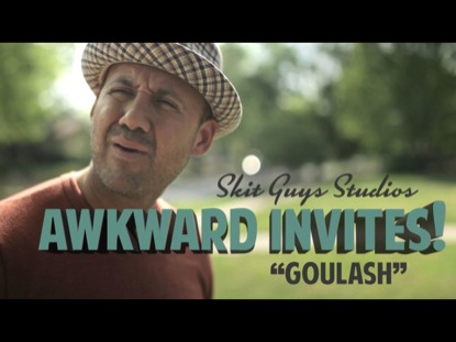 AWKWARD INVITES: GOULASH