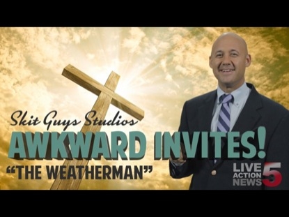 AWKWARD INVITES: THE WEATHERMAN