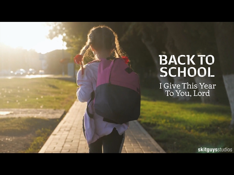 BACK TO SCHOOL PRAYER: I GIVE THIS YEAR TO YOU LORD
