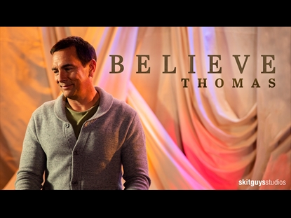 BELIEVE: THOMAS