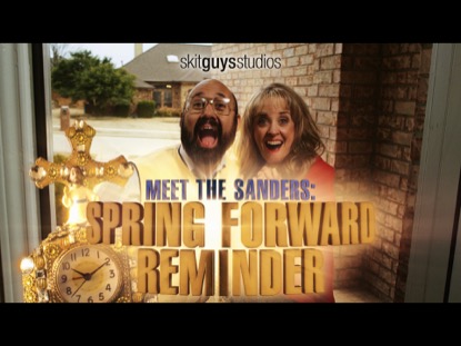 MEET THE SANDERS: SPRING FORWARD REMINDER