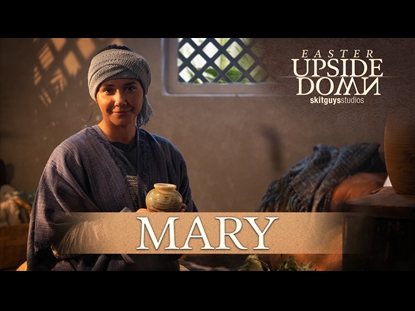 EASTER UPSIDE DOWN: MARY OF BETHANY