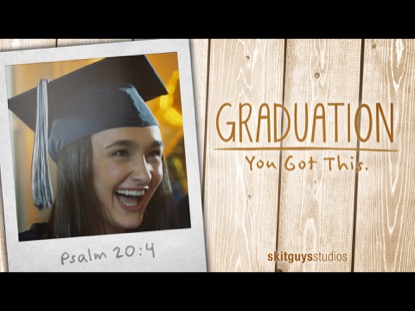 GRADUATION: YOU GOT THIS
