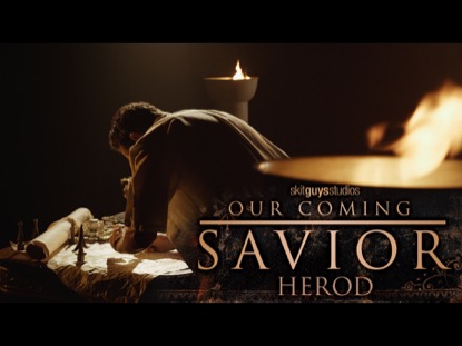 OUR COMING SAVIOR:HEROD