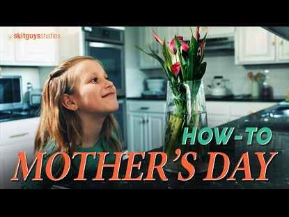 How-To Mother’s Day | Skit Guys Studios | SermonSpice