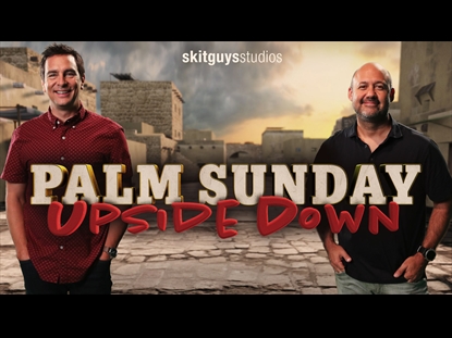 PALM SUNDAY UPSIDE DOWN