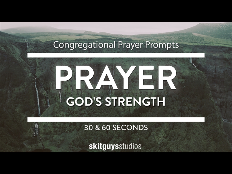 CONGREGATIONAL PRAYER PROMPTS - GOD'S STRENGTH: PRAYER