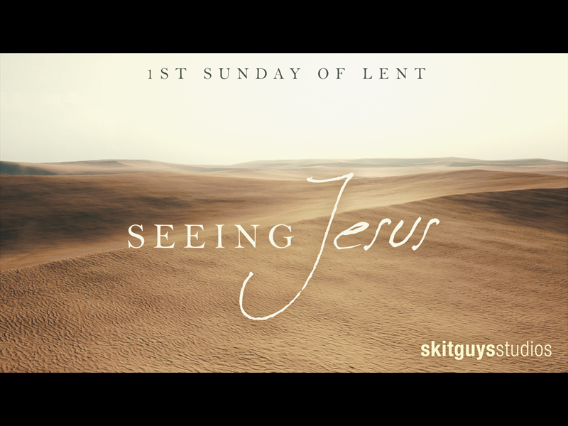 SEEING JESUS - 1st SUNDAY