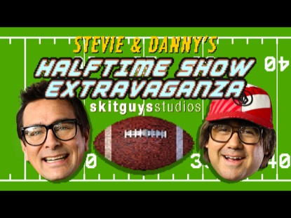 STEVIE AND DANNYS HALFTIME SHOW EXTRAVAGANZA