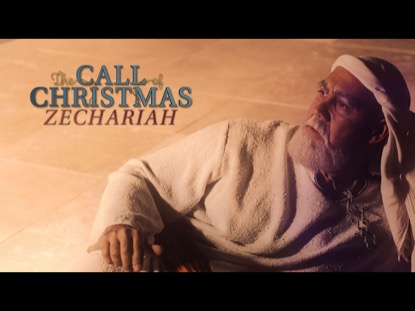 THE CALL OF CHRISTMAS: ZECHARIAH 