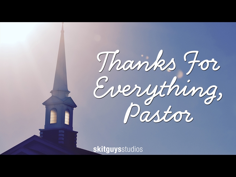 THANKS FOR EVERYTHING PASTOR