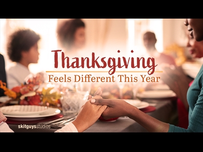 THANKSGIVING FEELS DIFFERENT THIS YEAR