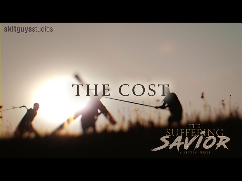 THE SUFFERING SAVIOR: LENT WEEK 2 - THE COST