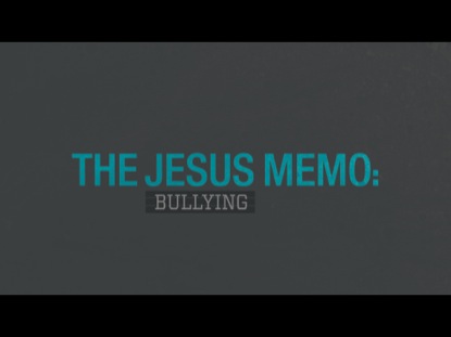 THE JESUS MEMO BULLYINGS