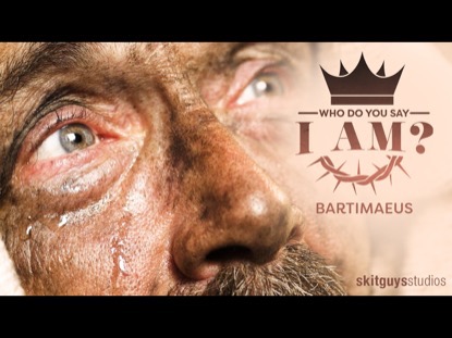 WHO DO YOU SAY I AM? BARTIMAEUS (PALM SUNDAY)