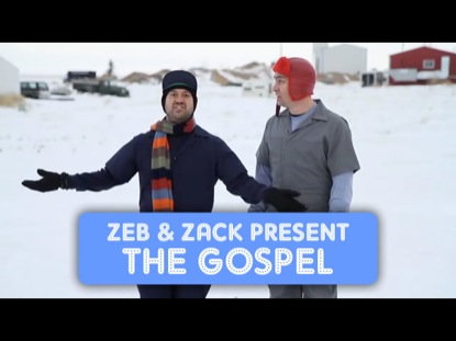 ZEB AND ZACK PRESENT THE GOSPEL
