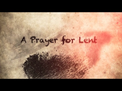 A PRAYER FOR LENT