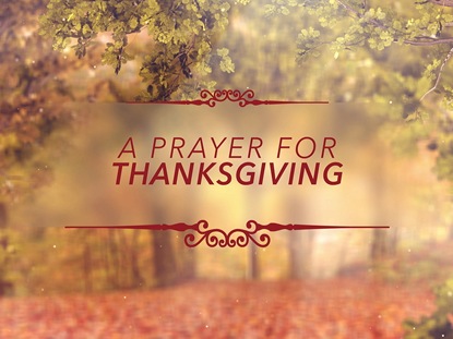 A PRAYER FOR THANKSGIVING
