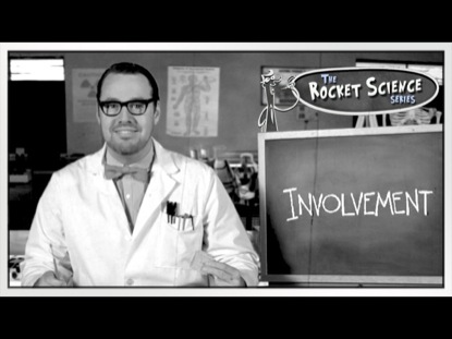 INVOLVEMENT IS NOT ROCKET SCIENCE