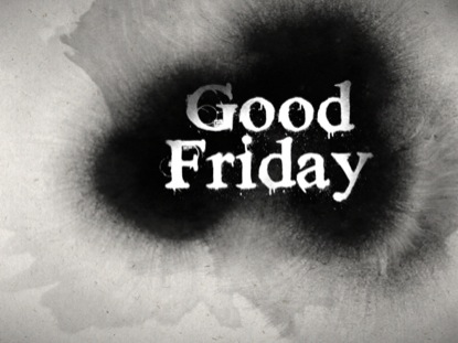 GOOD FRIDAY