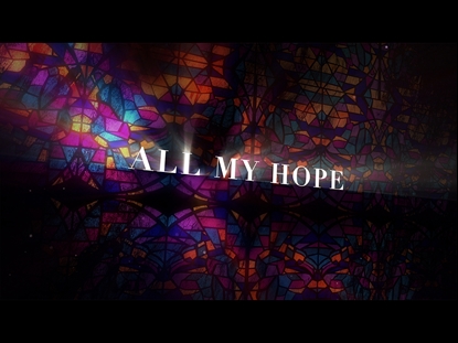 ALL MY HOPE