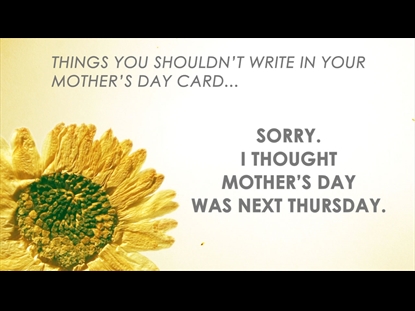 CARDS FOR MOM (WHAT NOT TO SAY)
