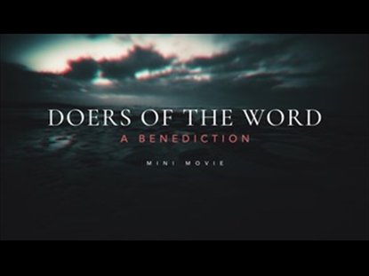 DOERS OF THE WORD A BENEDICTION