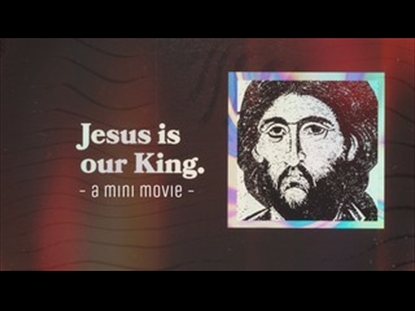 JESUS IS OUR KING