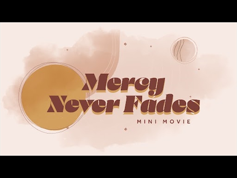 MERCY NEVER FADES