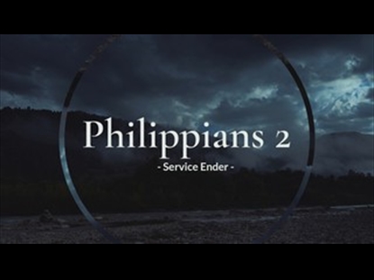 PHILIPPIANS 2 SERVICE ENDER