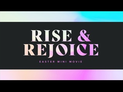 RISE AND REJOICE
