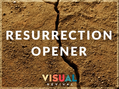 RESURRECTION OPENER