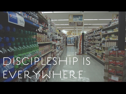 DISCIPLESHIP IS EVERYWHERE