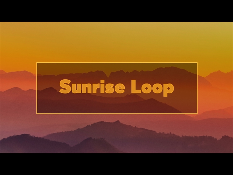 SUNRISE LOOP