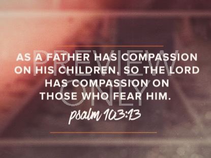 A FATHER IS MORE SCRIPTURE MOTION