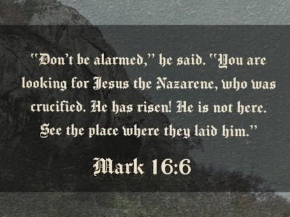 HE IS RISEN SCRIPTURE MOTION