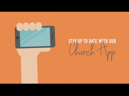 OUR CHURCH APP TITLE MOTION STAY UP TO DATE