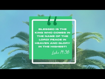 PALM SUNDAY SCRIPTURE MOTION