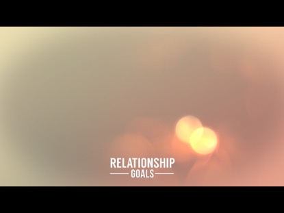 RELATIONSHIP GOALS TEACHING MOTION 02