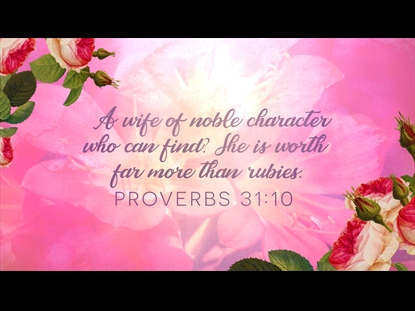 WOMEN'S MINISTRY PROVERBS 31:10 MOTION