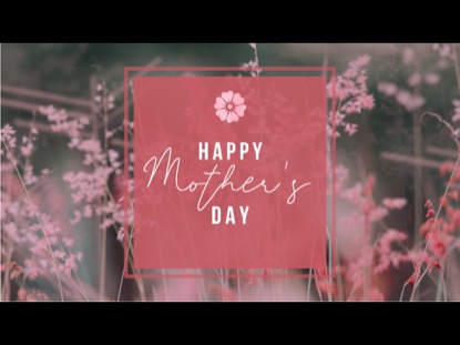 MOTHER'S DAY LOOP