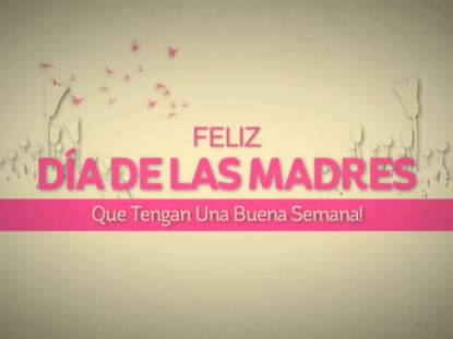 ES EL DIA DE LAS MADRES DESPEDIDA