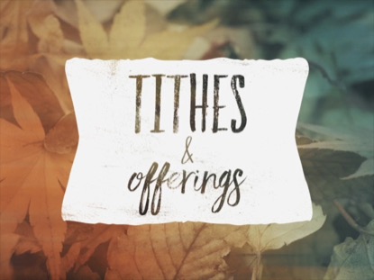 FALLEN LEAVES TITHES AND OFFERINGS