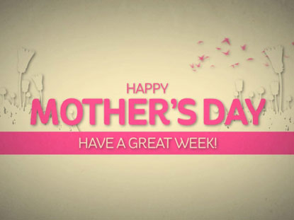 IT'S MOTHER'S DAY CLOSING