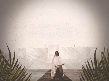 PALM SUNDAY WORSHIP ENTRY