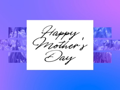 RADIANT GRADIENT MOTHER'S DAY TITLE 01