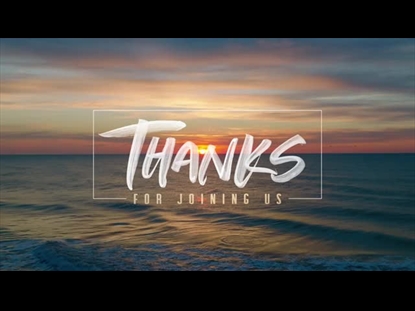 SUNRISE OCEAN THANKS FOR JOINING US