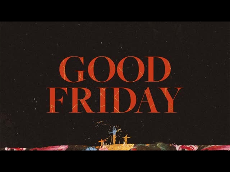 A CROSS A GRAVE A HOPE: GOOD FRIDAY